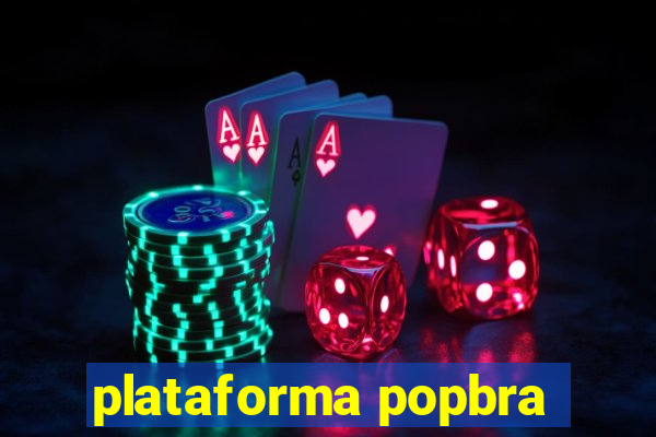 plataforma popbra